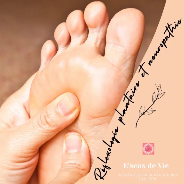 La réflexologie plantaire et la neuropathie: Douceur avant tout! Epernay, E'sens de vie
