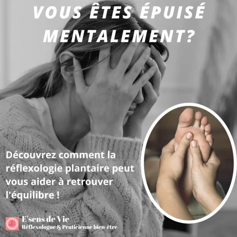 Vous êtes épuisé mentalement? Découvrez comment la réflexologie plantaire peut vous aider à retrouver l'équilibre à Epernay, Epernay, E'sens de Vie