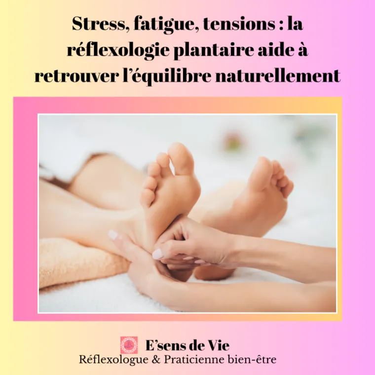 Réflexologie plantaire à Epernay - Apaiser le stress et retrouver l'équilibre avec E'sens de Vie, E'sens de vie, Epernay